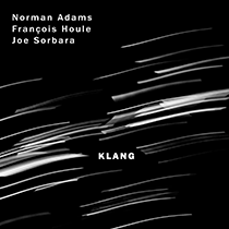 norman adams, françois houle, joe sorbara . KLANG 2
